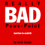really-bad-powerpoint_seth-godin