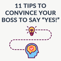 Convince Your Boss 11 Ways To Make Them Say Yes Updated - convince your boss