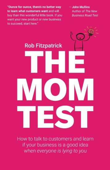Book: The Mom Test - Rob Fitzpatrick